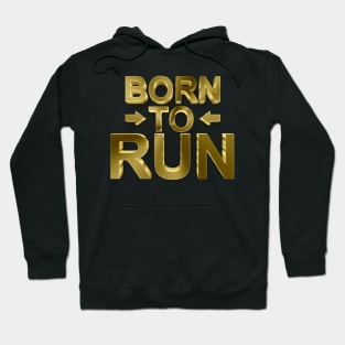 Born To Run - Fitness/Gold/Winner Typography Hoodie